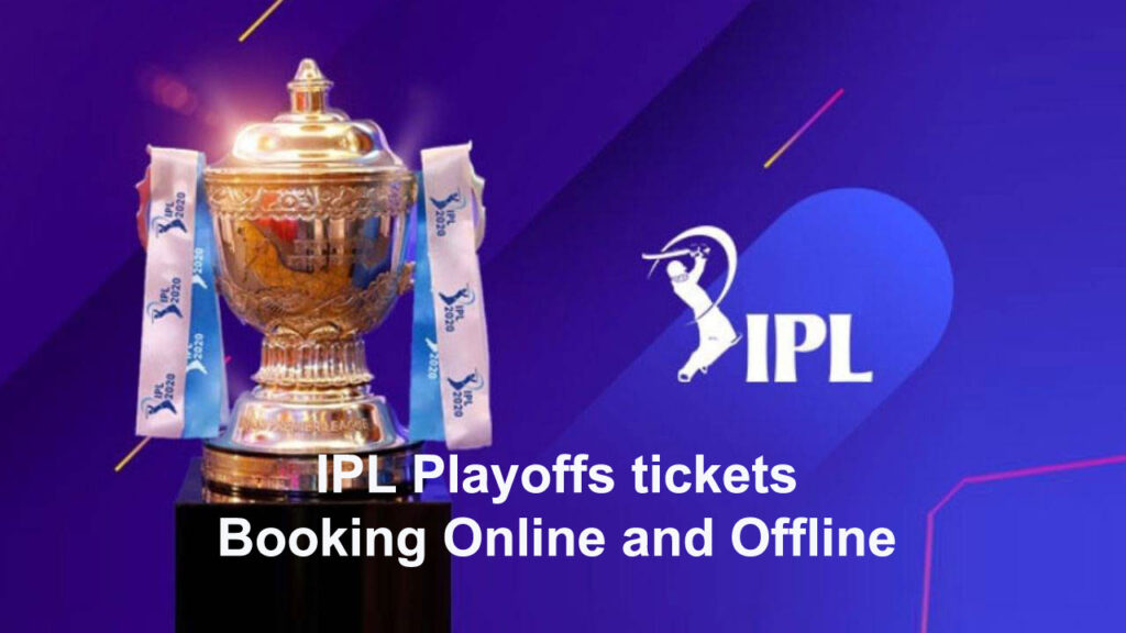 IPL Playoffs tickets Booking and Offline