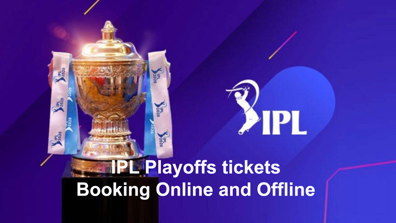 IPL Playoffs tickets Booking and Offline 2024 IPL Tickets