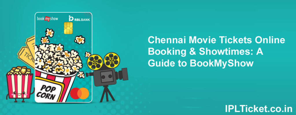 Chennai Movie Tickets Online Booking