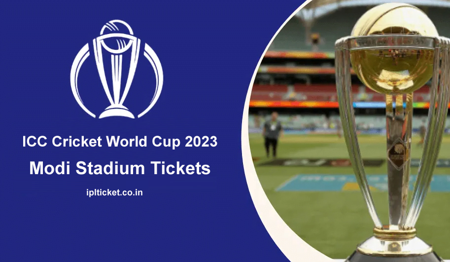ICC ODI World Cup 2023, Modi Stadium Tickets Booking Online